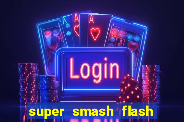 super smash flash 2 jogos 360